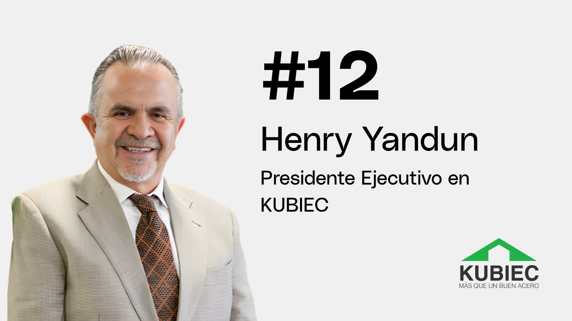 Capítulo 12 | Henry Yandun - Presidente Ejecutivo en KUBIEC #Líderes de Acero 