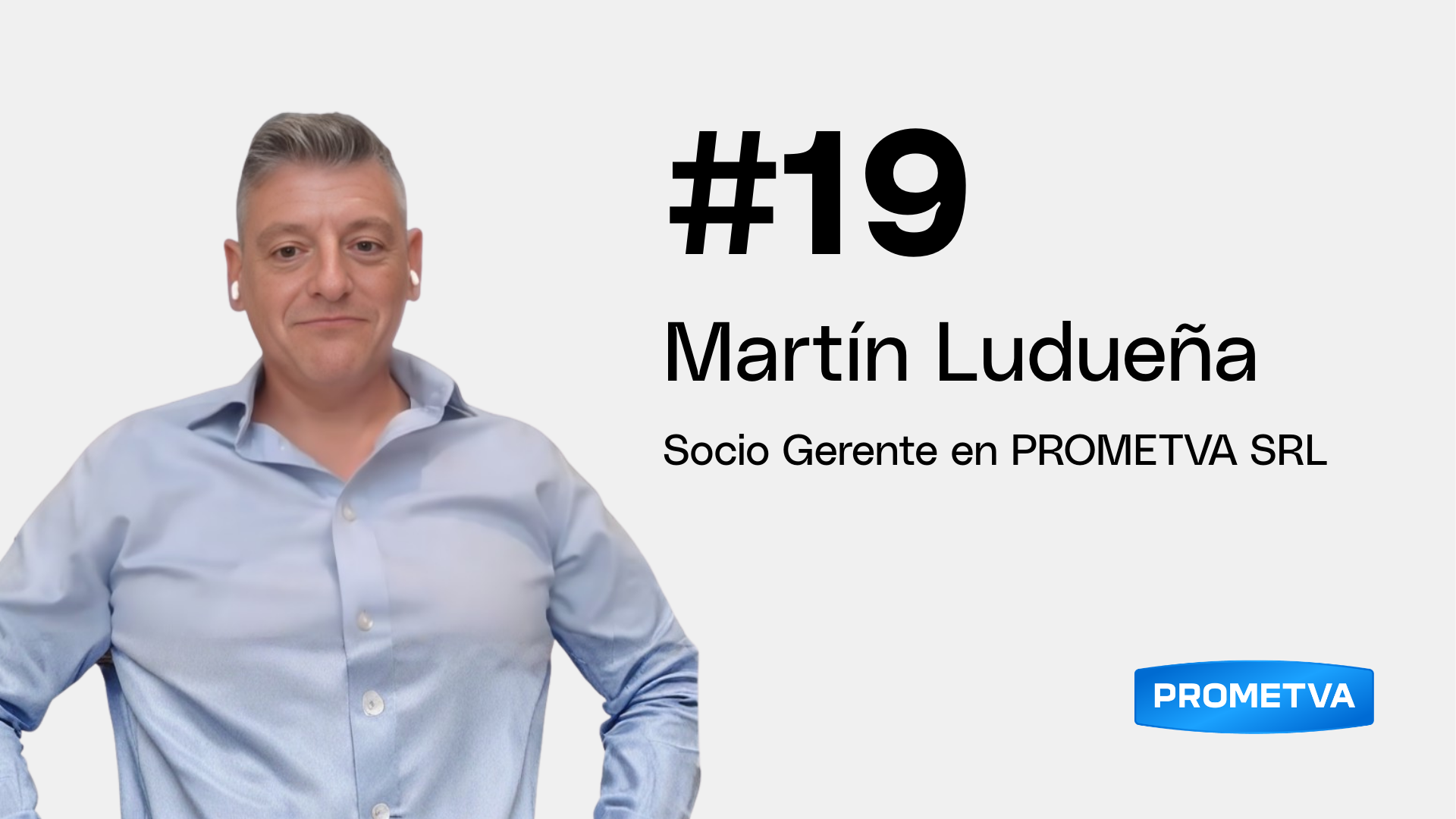 Capítulo 19 | Martín Ludueña - Socio Gerente en Prometva SRL #Líderes de Acero